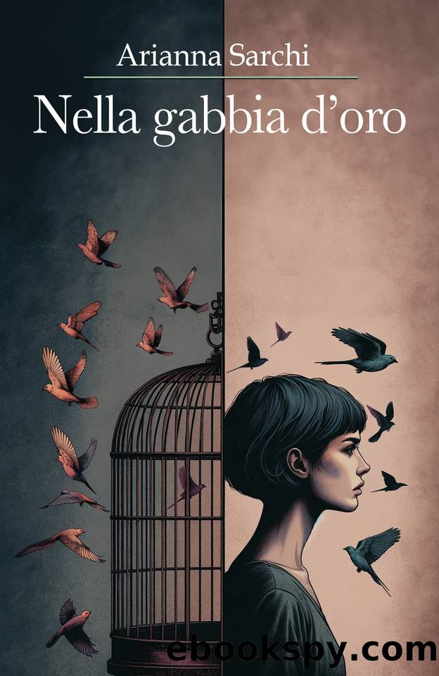 Nella gabbia d'oro (Italian Edition) by Arianna Sarchi