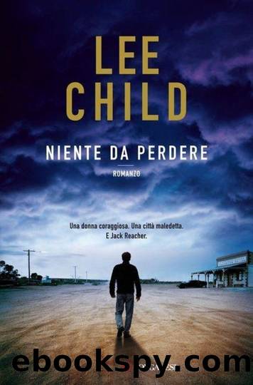 Niente da perdere: Serie di Jack Reacher by Lee Child