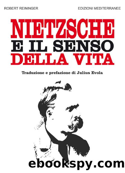 Nietzsche e il senso della vita by Robert Reininger