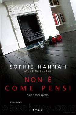 Non Ã¨ Come Pensi by Sophie Hannah