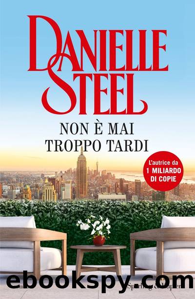 Non Ã¨ mai troppo tardi by Danielle Steel