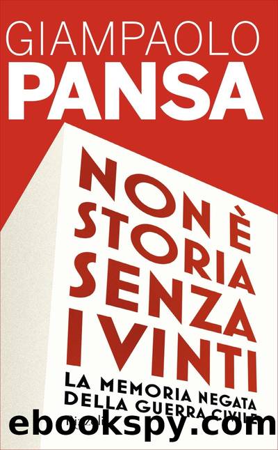 Non Ã¨ storia senza i vinti by Giampaolo Pansa