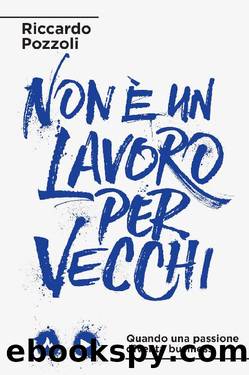 Non Ã¨ un lavoro per vecchi (Italian Edition) by Riccardo Pozzoli