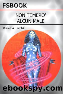 Non TemerÃ² Alcun Male (I Will Fear No Evil, 1970) by Heinlein Robert A