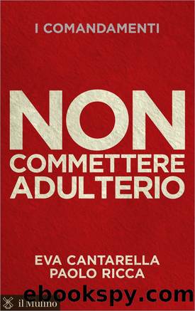 Non commettere adulterio by Eva Cantarella & Paolo Ricca