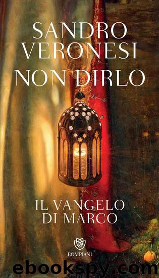 Non dirlo. Il Vangelo di Marco by Sandro Veronesi