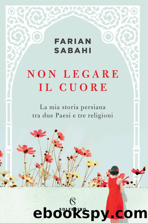 Non legare il cuore by Farian Sabahi