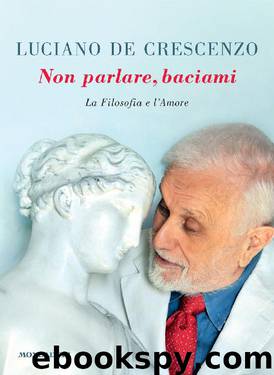 Non parlare, baciami by Luciano De Crescenzo