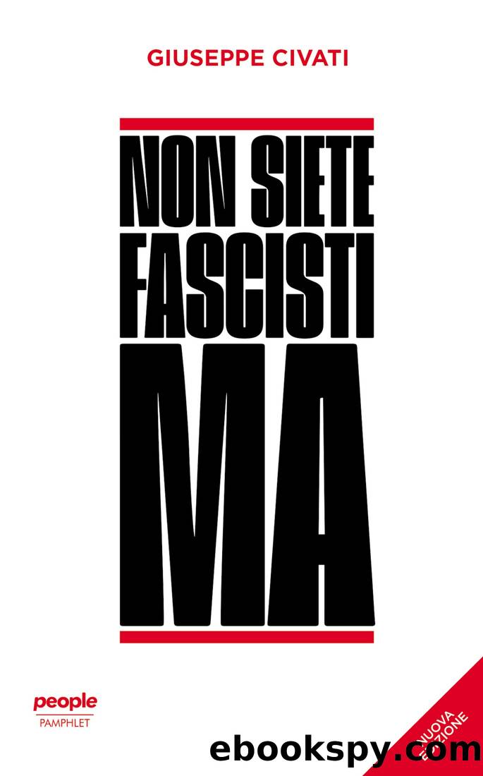 Non siete fascisti ma by Giuseppe Civati