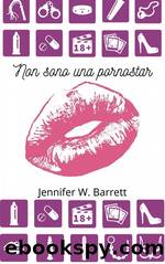 Non sono una pornostar by Jennifer W. Barrett