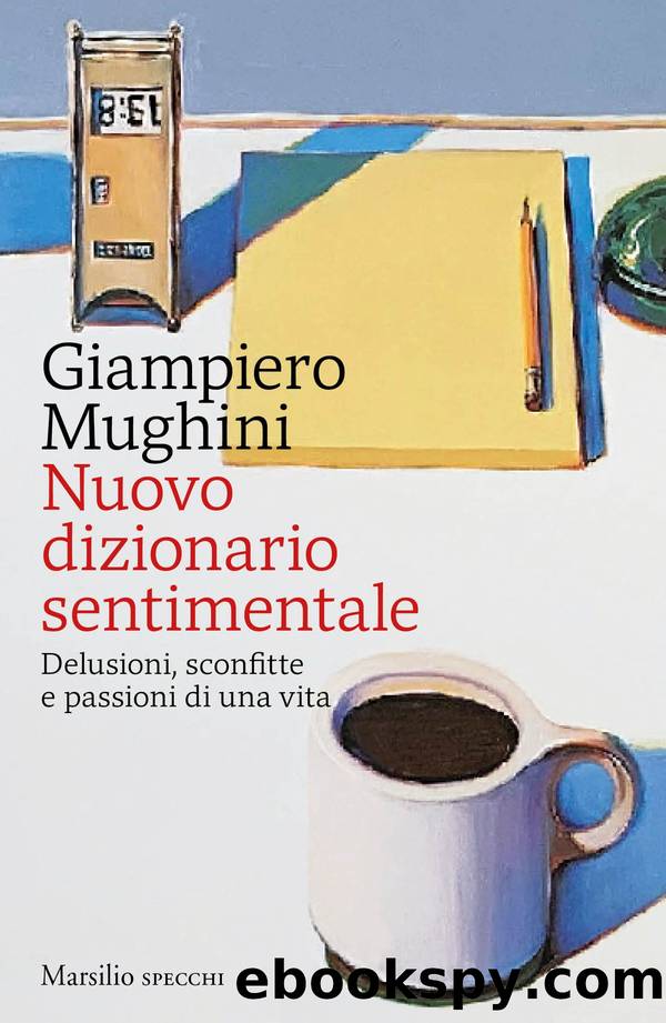 Nuovo dizionario sentimentale by Giampiero Mughini