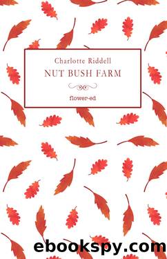 Nut Bush Farm by Charlotte Riddell