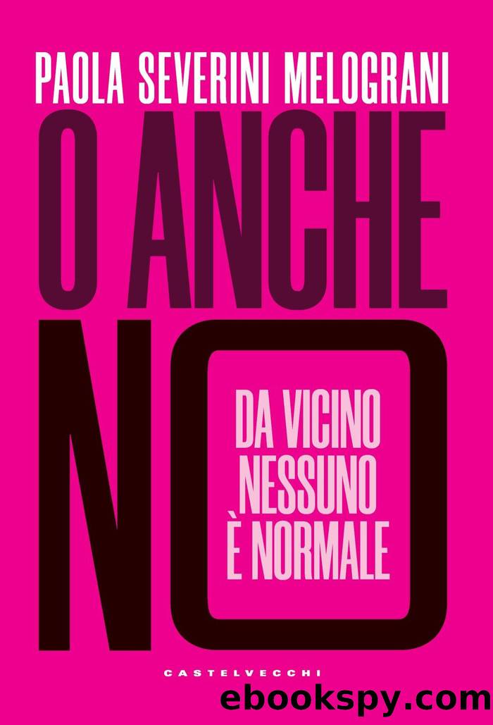 O anche no by Paola Severini Melograni