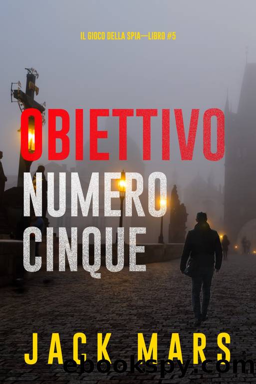 Obiettivo numero cinque by Jack Mars