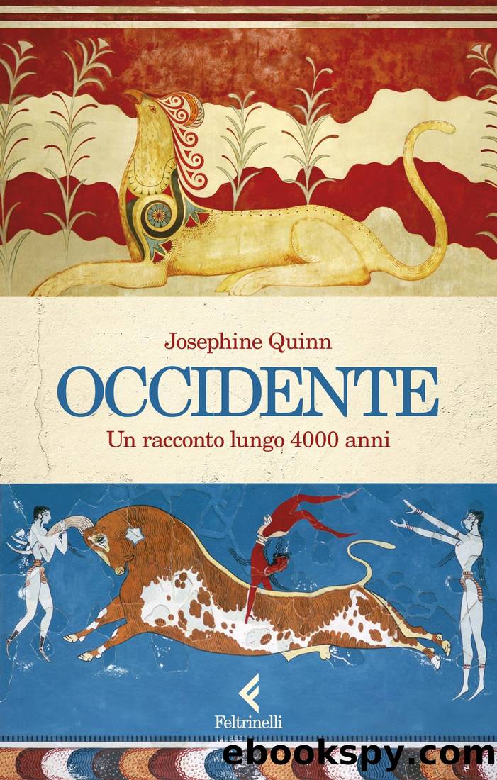 Occidente. Un racconto lungo 4.000 anni by Josephine Quinn