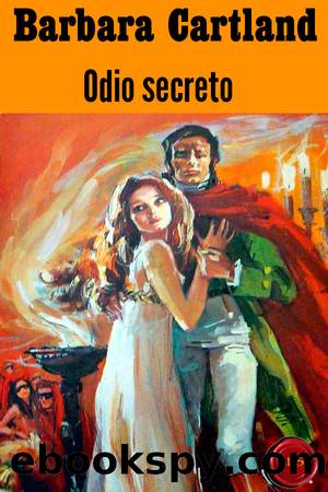 Odio secreto by Barbara Cartland