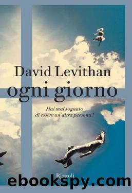 Ogni Giorno by David Levithan