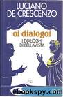 Oi Dialogoi I Dialoghi Di Bellavista by Luciano De Crescenzo