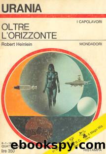 Oltre L'Orizzonte by Robert Heinlein