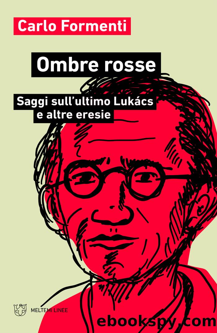 Ombre rosse. Saggi sull'ultimo Lukacs e altre eresie by Carlo Formenti