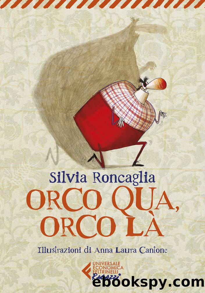 Orco qua, orco lÃ  by Silvia Roncaglia