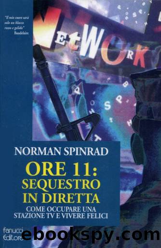Ore 11: Sequestro in diretta by Norman Spinrad