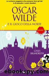 Oscar Wilde e il gioco della morte by Gyles Brandreth