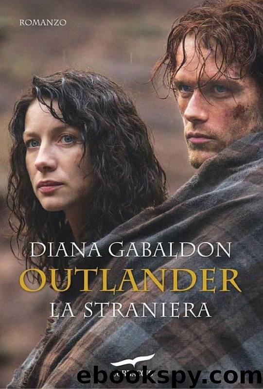 Outlander. La straniera: Outlander #1 by Diana Gabaldon