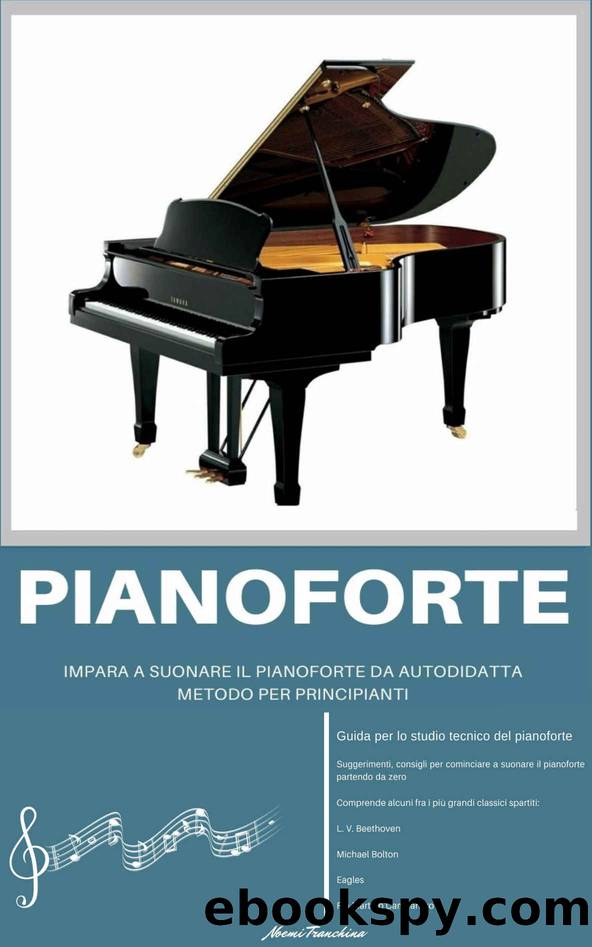 PIANOFORTE - Impara a suonare il pianoforte da autodidatta: Metodo per principianti (Italian Edition) by Tranchina Noemi