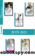 Pack Blanche 2023-06 Juin by Collectif Harlequin