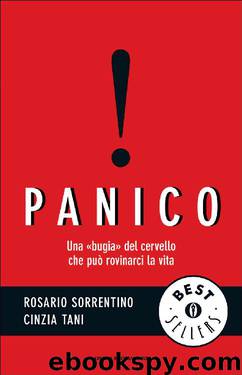 Panico: una bugia del cervello che può rovinarci la vita by Rosario Sorrentino & Cinzia Tani
