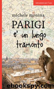 Parigi è Un Lungo Tramonto by Michele Monina