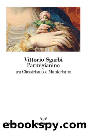 Parmigianino by Vittorio Sgarbi