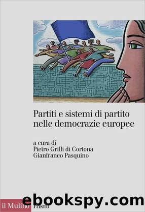 Partiti e sistemi di partito nelle democrazie europee by unknow