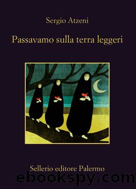 Passavamo sulla terra leggeri by Sergio Atzeni;