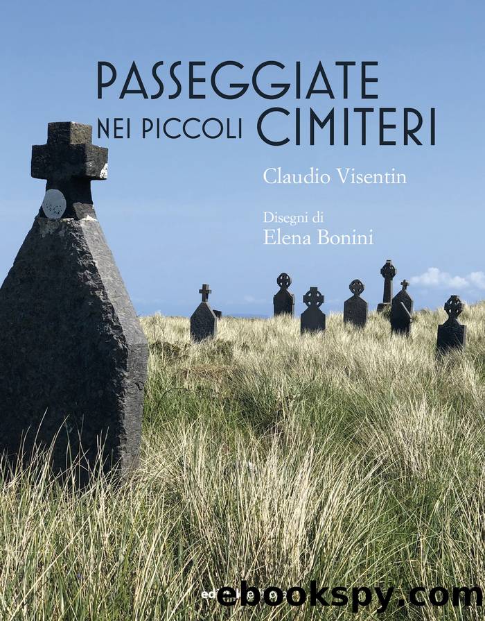 Passeggiate nei piccoli cimiteri by Claudio Visentin