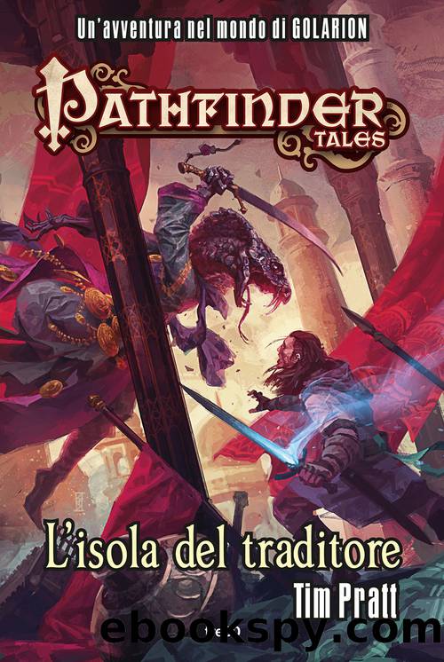 Pathfinder Tales. Lâisola del traditore by Tim Pratt