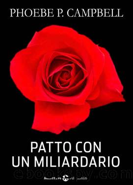 Patto con un miliardario - tomo 11 (Italian Edition) by Phoebe P. Campbell