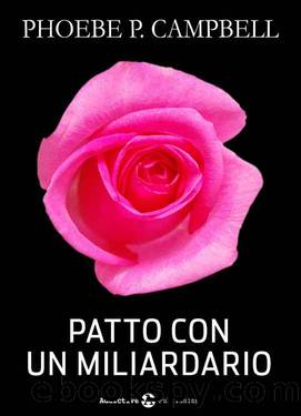 Patto con un miliardario - tomo 9 (Italian Edition) by Phoebe P. Campbell