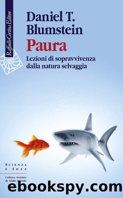 Paura. Lezioni di sopravvivenza dalla natura selvaggia by Daniel T. Blumstein