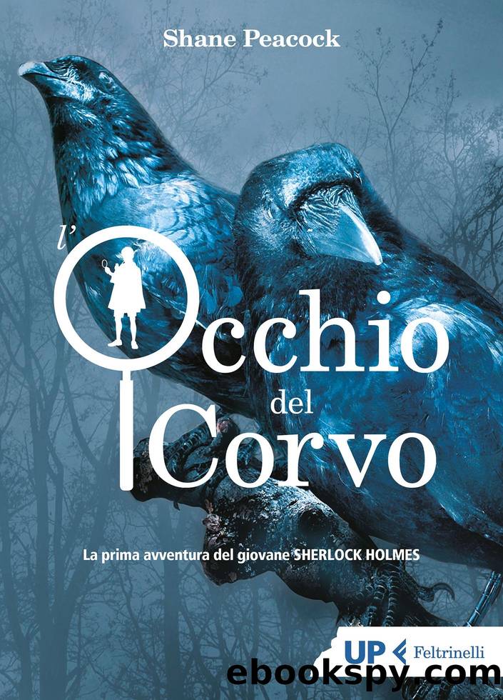 Peacock Shane - Il giovane Sherlock Holmes 01 - 2007 - L'occhio del corvo by Shane Peacock & Laura Santini