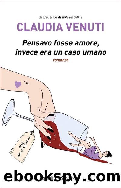 Pensavo fosse amore, invece era un caso umano by Claudia Venuti