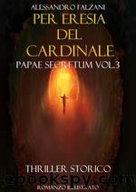 Per eresia del cardinale by Alessandro Falzani