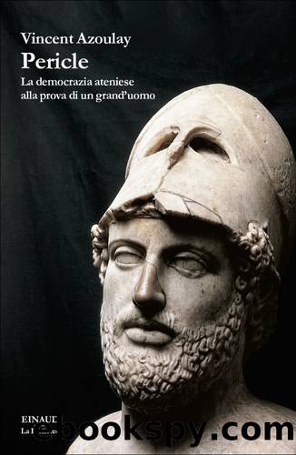 Pericle. La democrazia ateniese alla prova di un grand'uomo by Vincent Azoulay