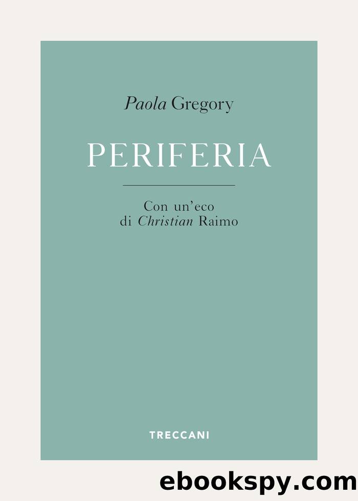 Periferia by Paola Gregory