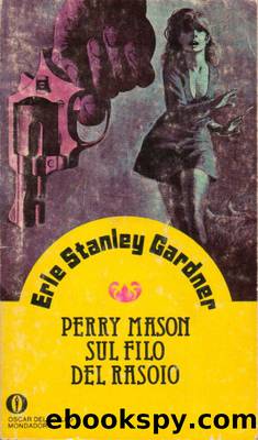 Perry Mason sul filo del rasoi by Erle Stanley Gardner