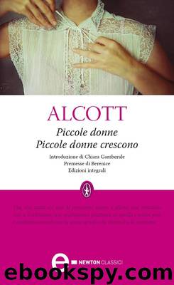 Piccole donne e Piccole donne crescono by Louisa May Alcott