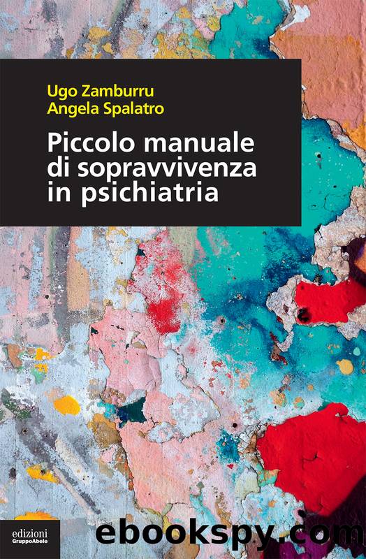 Piccolo manuale di sopravvivenza in psichiatria by Ugo Zamburru & Angela Spalatro