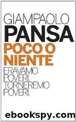 Poco O Niente. Eravamo Poveri. Torneremo Poveri by Giampaolo Pansa