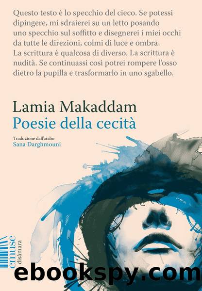 Poesie della cecitÃ  by Lamia Makaddam